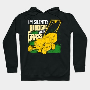 I'm Silently Judging Your Grass Gardener Gift Hoodie